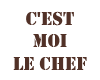 C'est moi le chef Chocolat